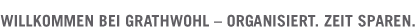 Willkommen bei Grathwohl - Organisiert. Zeit sparen.