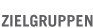 Zielgruppen